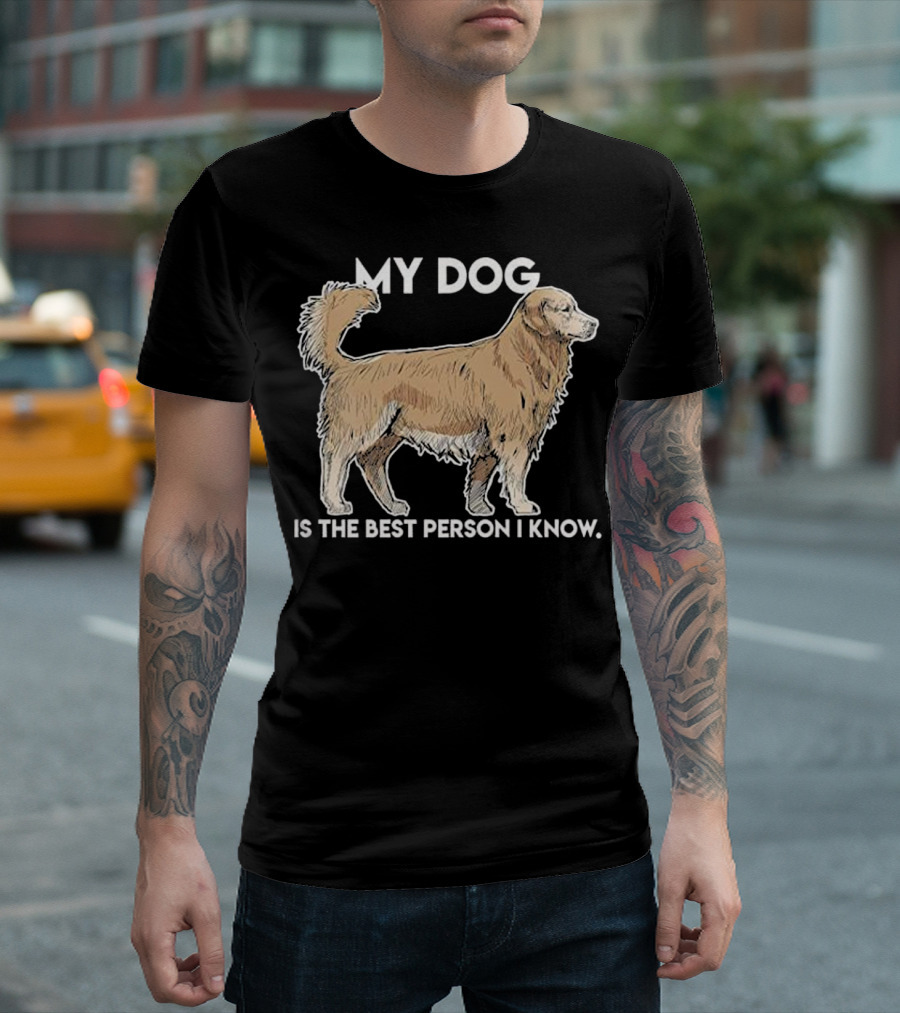 Golden Retriever Illustration My Dog Is the Best Person I Know T-Shirt