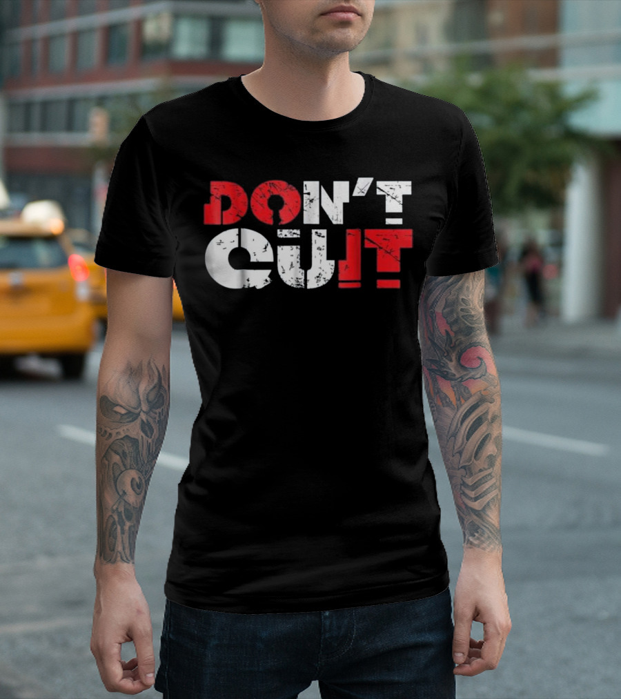 Don't Quit Sport Fitness Motivation T-Shirt