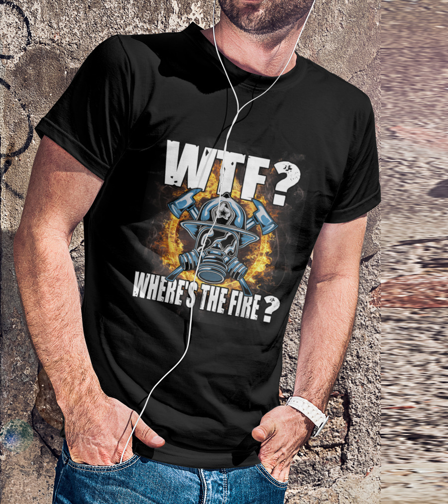 WTF Where's The Fire Firefighter Helmet And Axes Flame Background T-Shirt