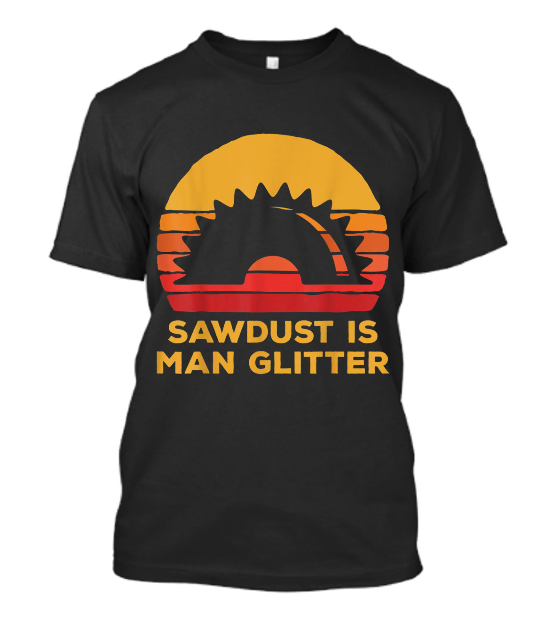 Sawdust Is Man Glitter Father's Woodworking Saw Blade Retro Sunset T-Shirt