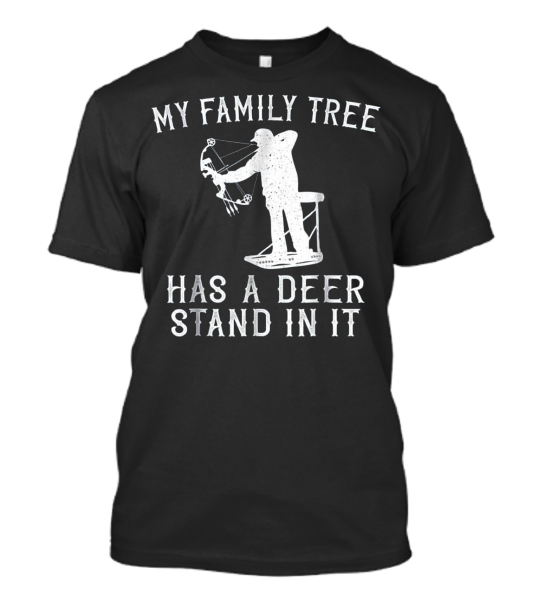 My Family Tree Has A Deer Stand In It Bowhunter T-Shirt