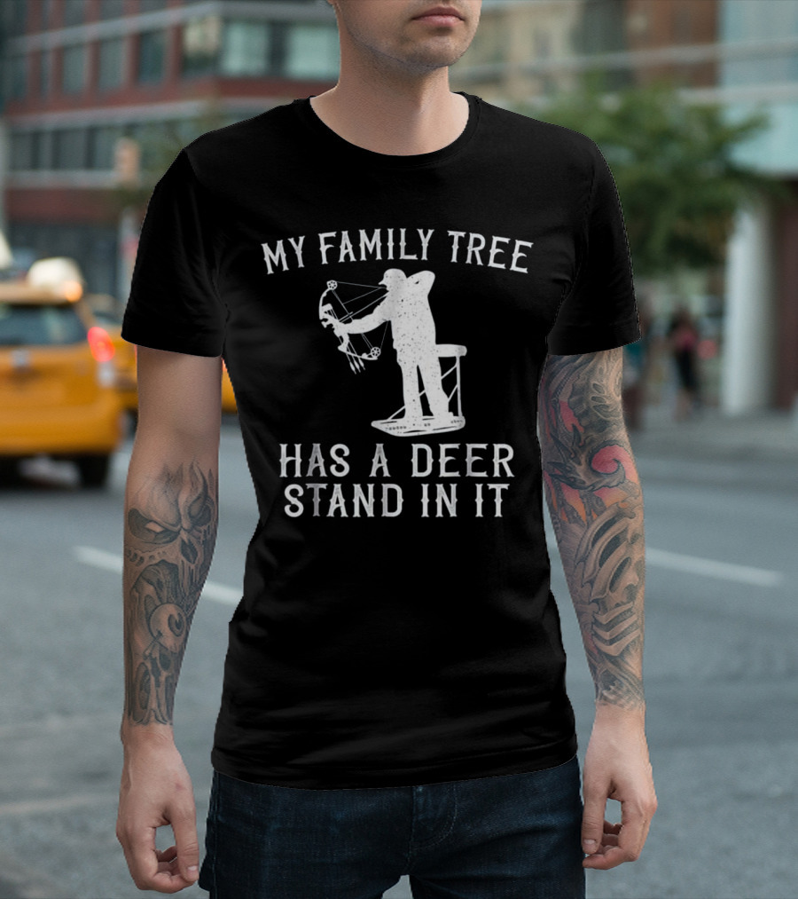 My Family Tree Has A Deer Stand In It Bowhunter T-Shirt