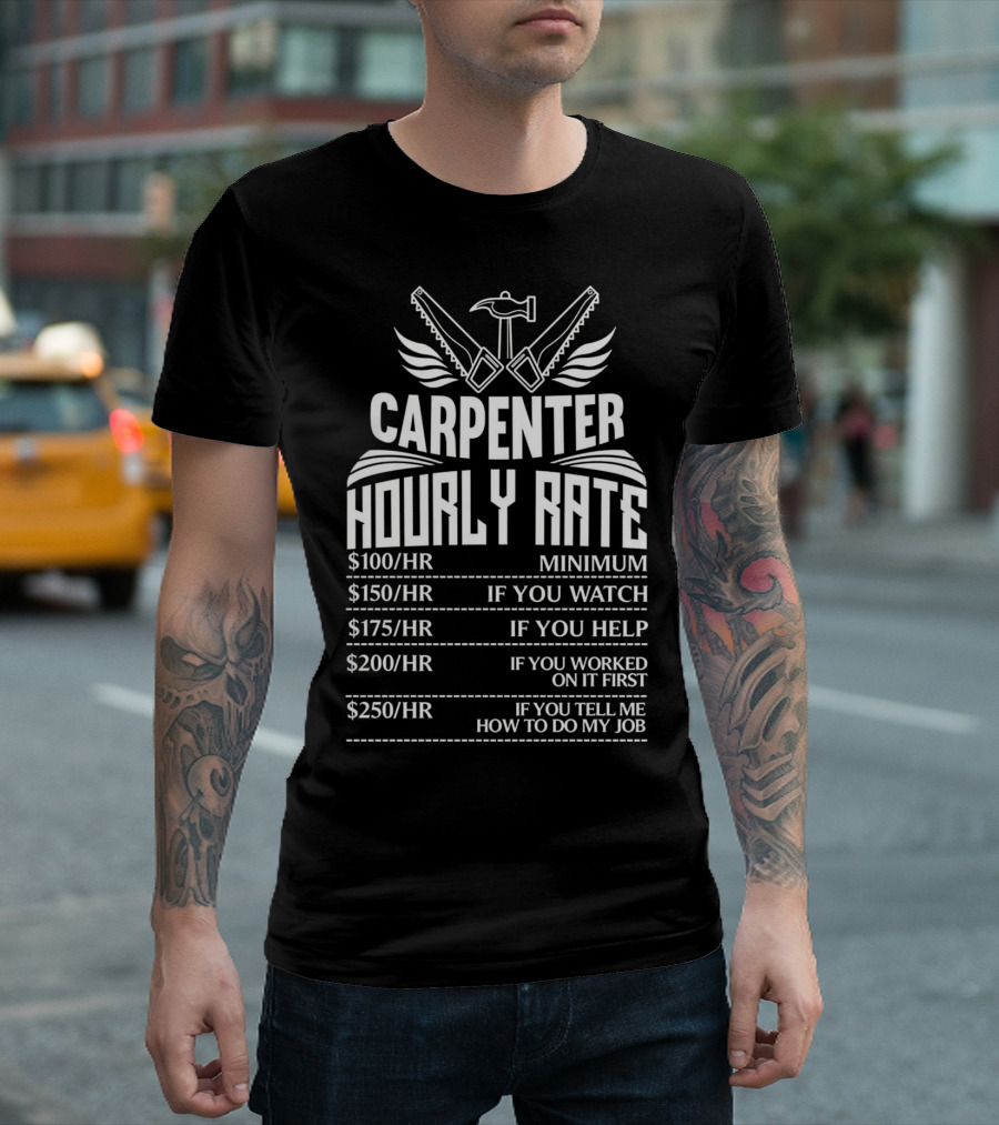 Carpenter Hourly Rate Minimum Funny Dad Brother Son T-Shirt