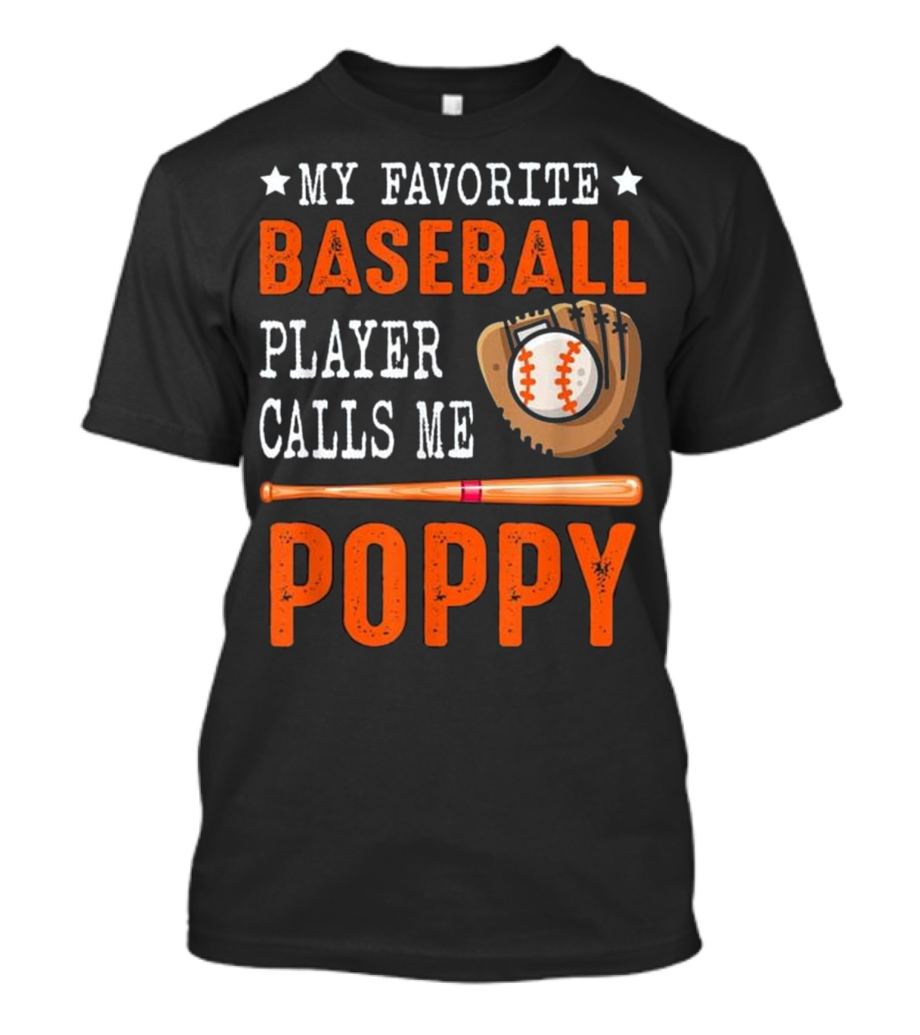 My Favorite Baseball Player Calls Me Poppy Baseball Glove And Bat T-Shirt