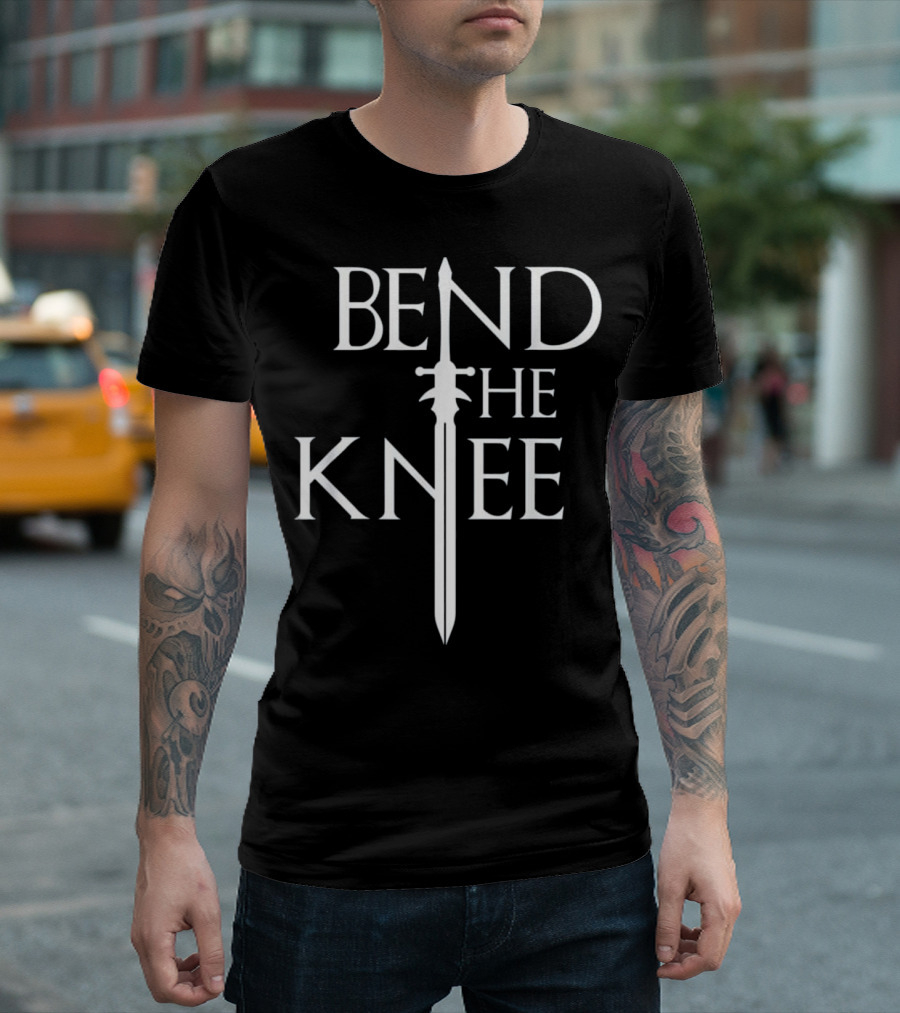 Bend The Knee Sword King Or Queen Drago T-Shirt