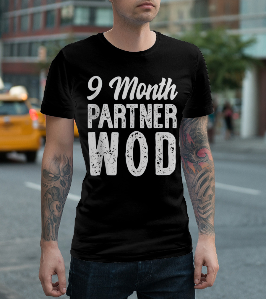 9 Month Partner WOD Workout Running Pregnant T-Shirt