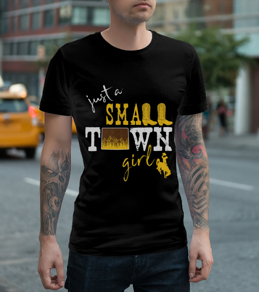 Just a Small Town Girl Wyoming Cowboys Boots and Horse Rider T-Shirt