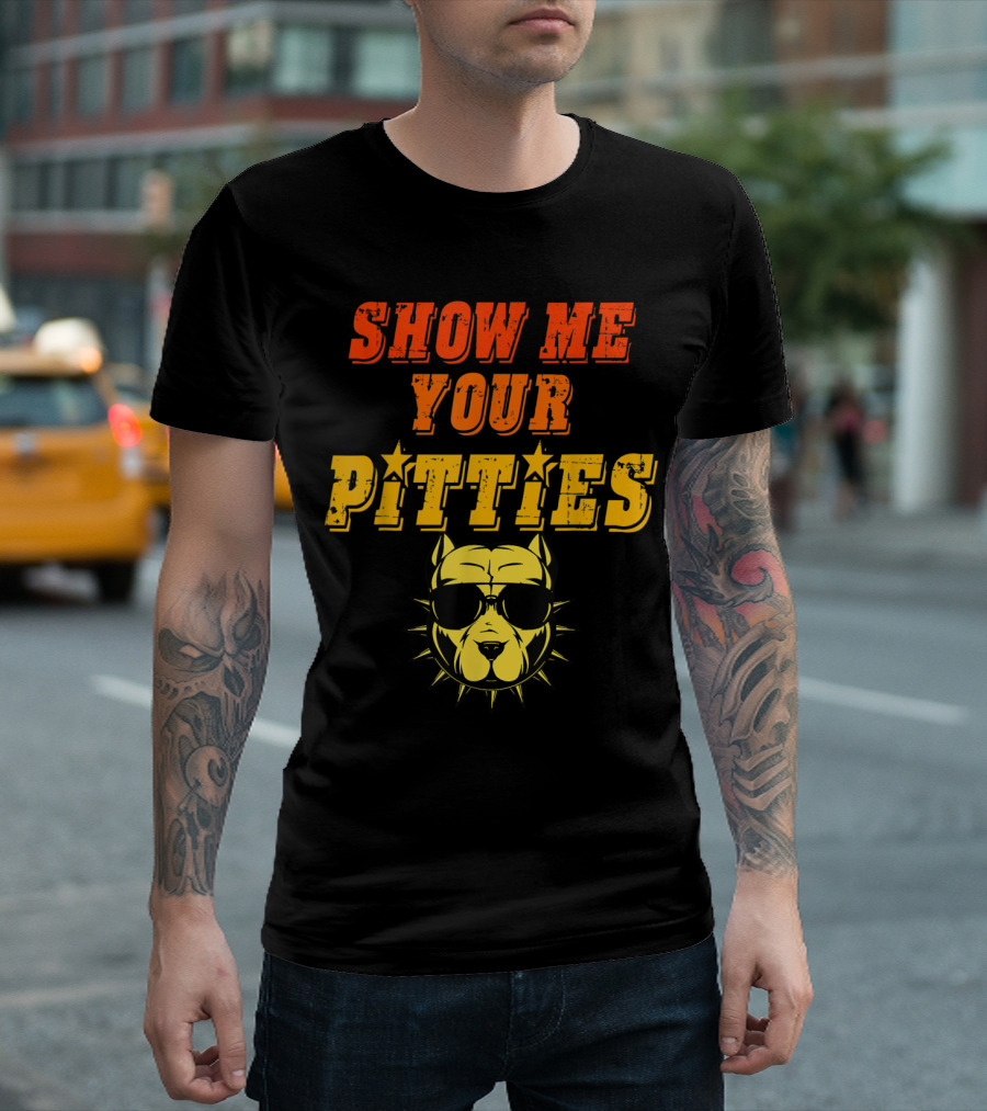 Show Me Your Pitties Cool Sunglasses Pitbull T-Shirt