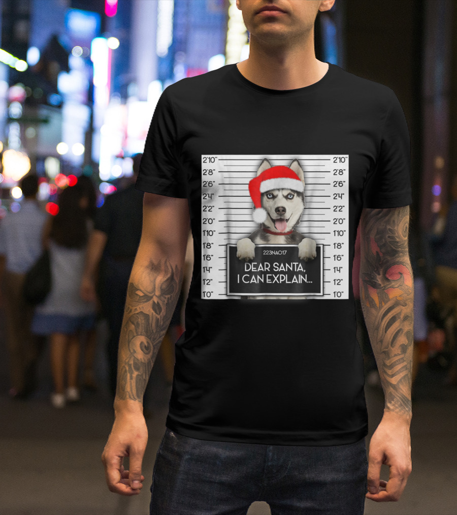 Dear Santa Siberian Husky Mugshot Xmas Lover Santa Hat Dog T-Shirt