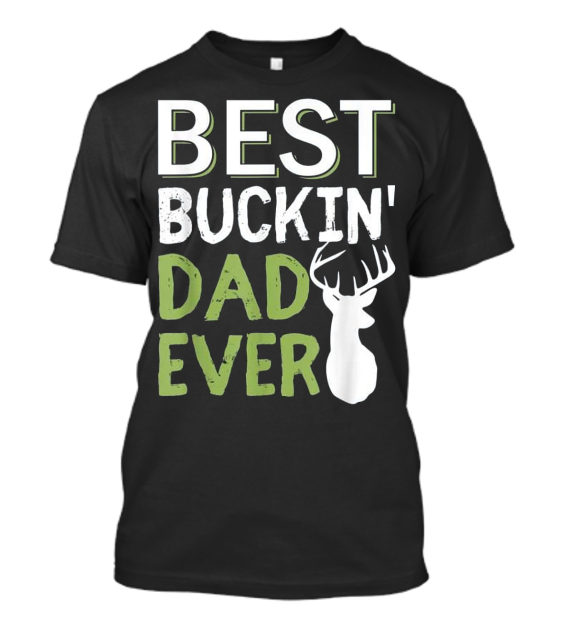 Best Buckin' Dad Ever Buck Deer Hunting T-Shirt