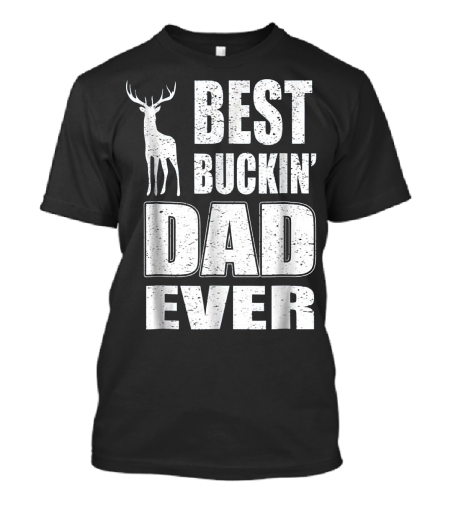 Best Buckin Dad Ever Deer Hunting Buck T-Shirt