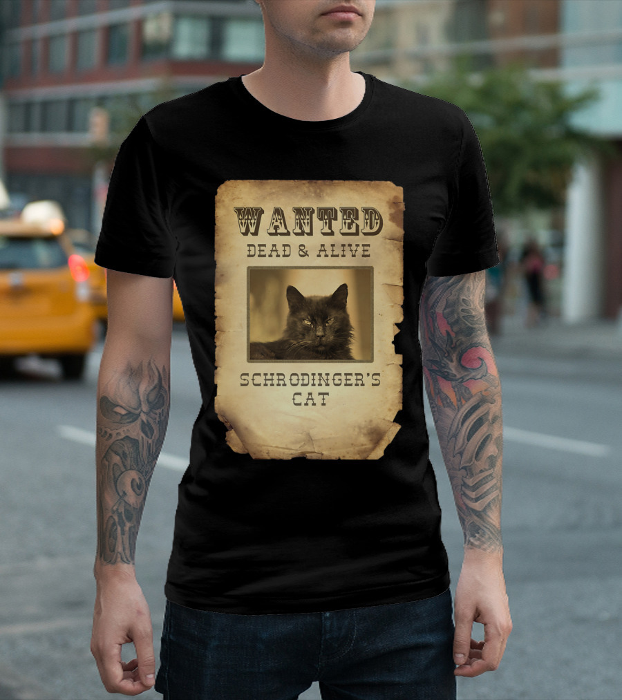 Wanted Dead And Alive: Schrödinger's Cat Nerd Geek Gamer Science T-Shirt