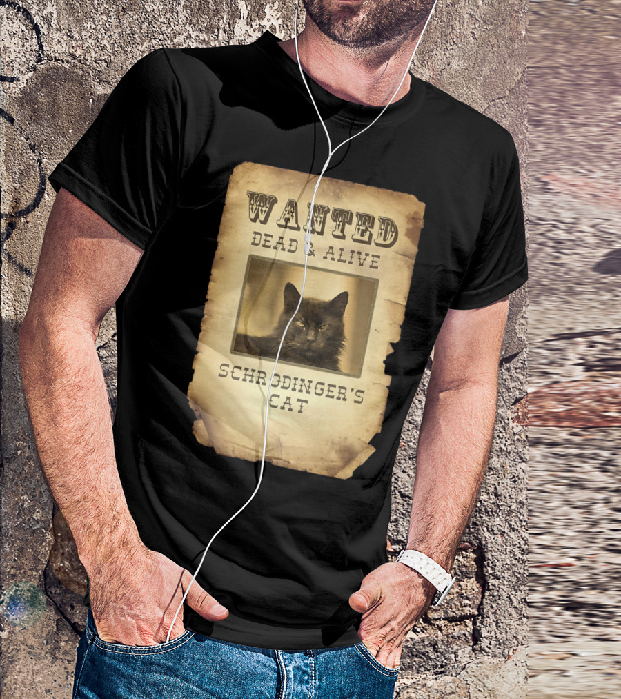 Wanted Dead And Alive: Schrödinger's Cat Nerd Geek Gamer Science T-Shirt