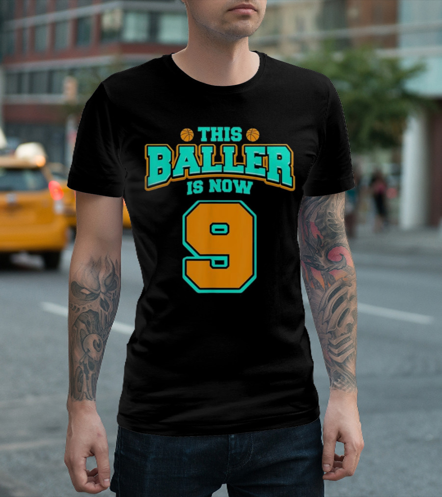 This Baller Is Now 9 Basketball Birthday T-Shirt