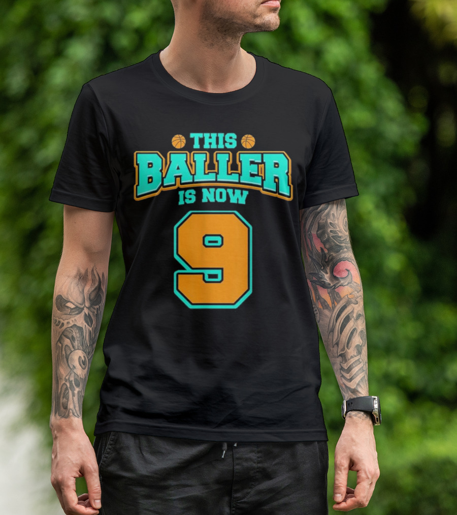 This Baller Is Now 9 Basketball Birthday T-Shirt