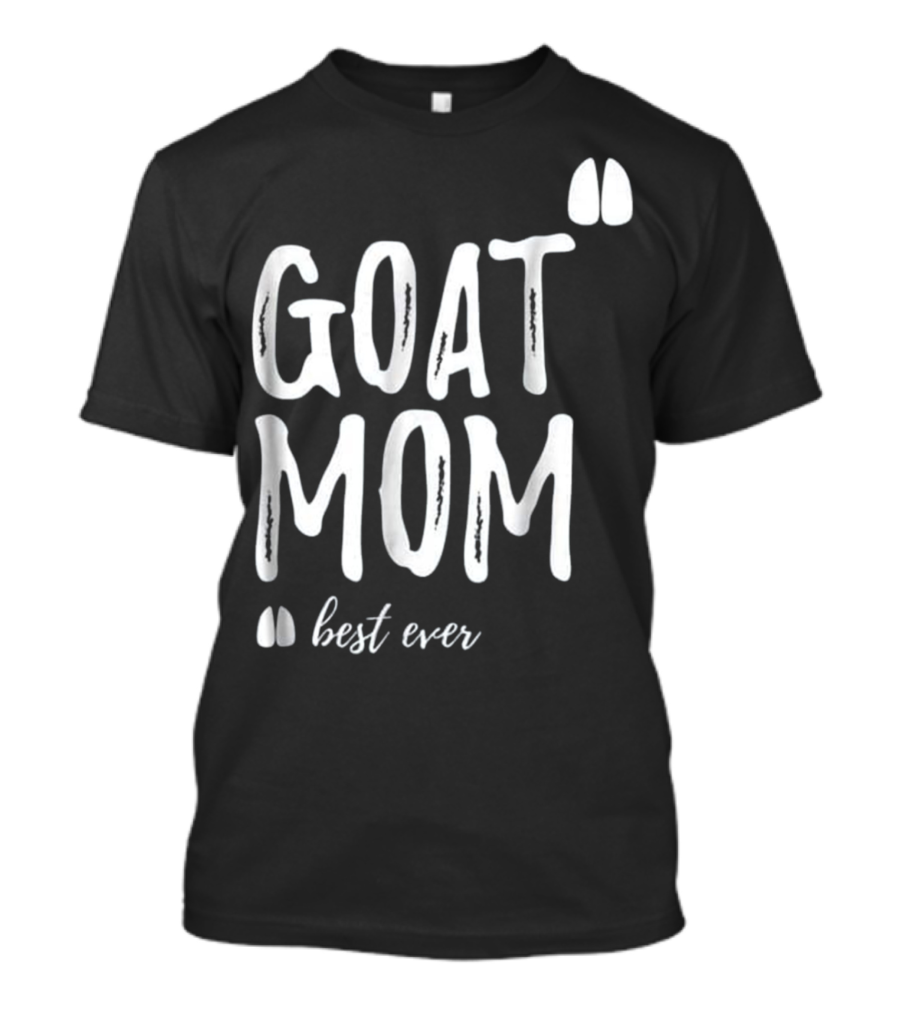 GOAT Mom Best Ever Funny As Goat T-Shirt