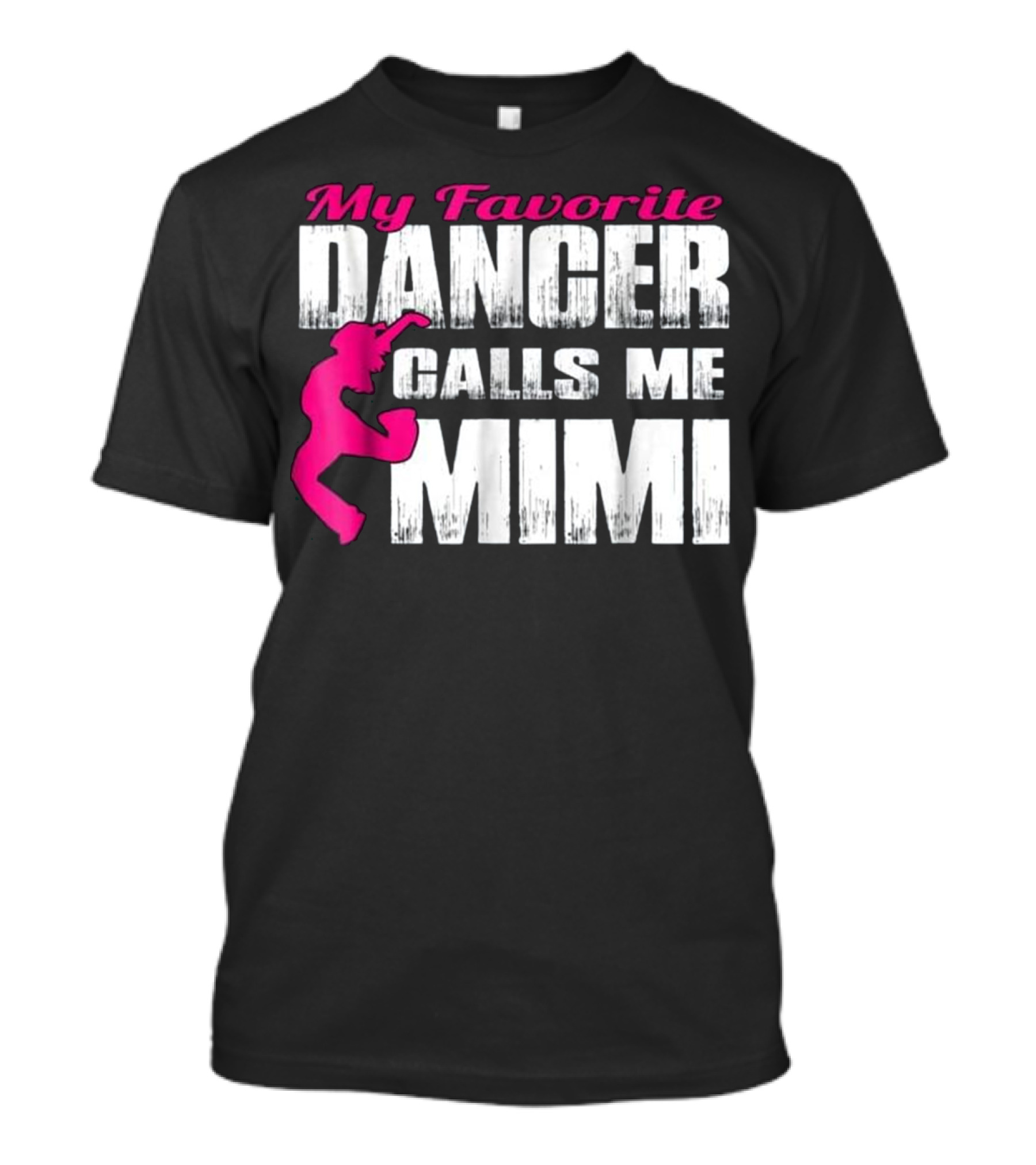 My Favorite Dancer Calls Me Mimi T-Shirt