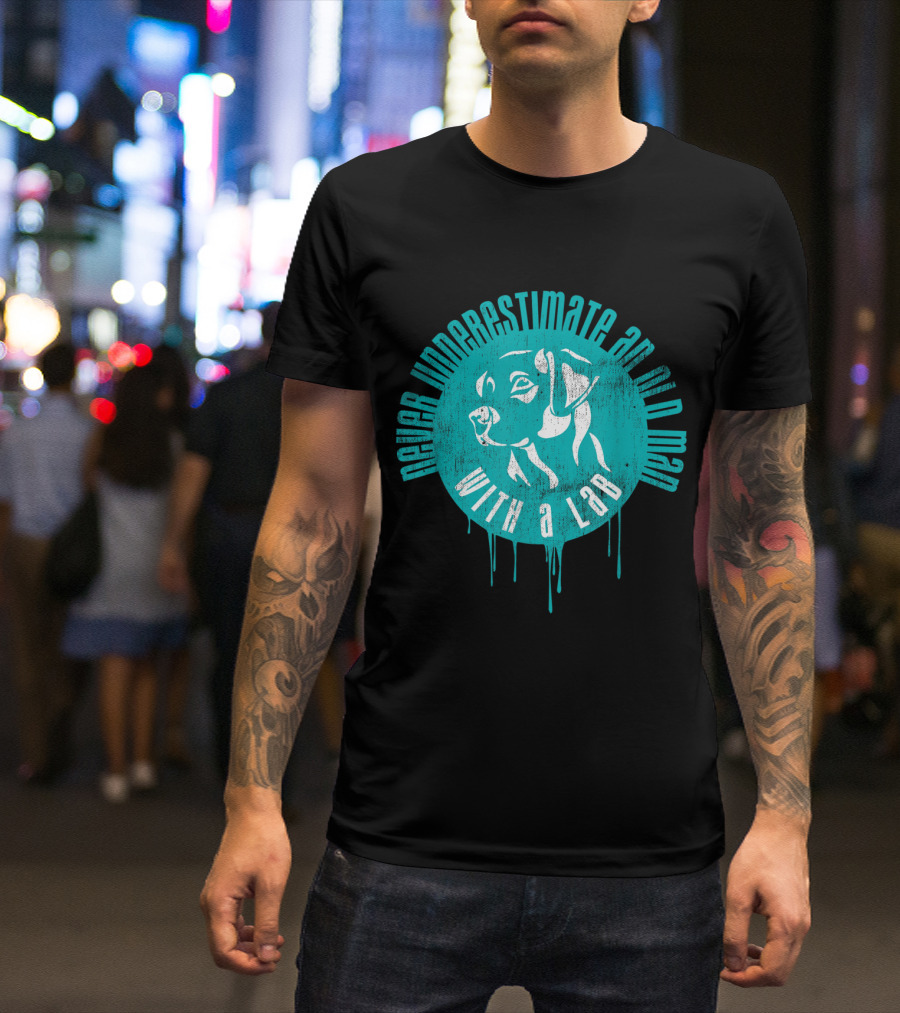 Never Underestimate An Old Man With A Lab T-Shirt