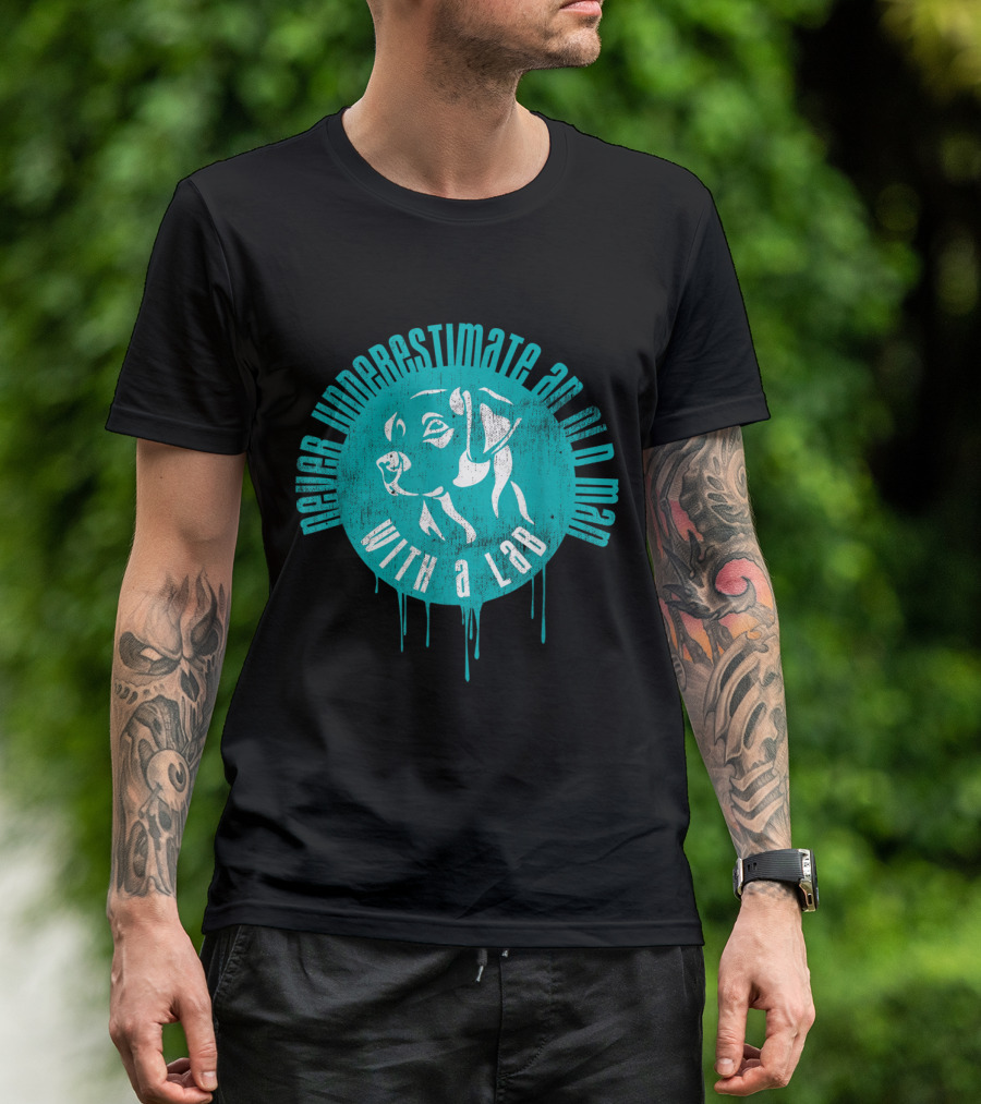 Never Underestimate An Old Man With A Lab T-Shirt