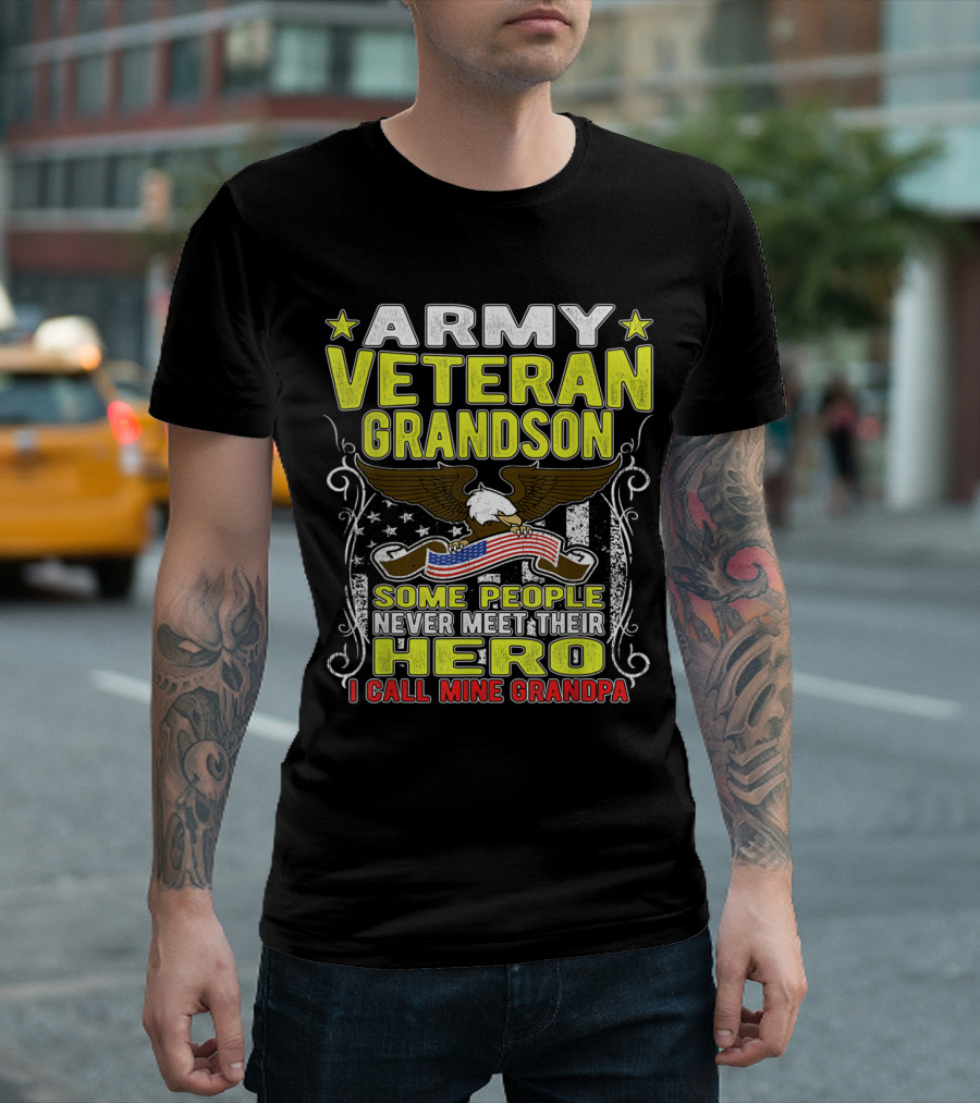 Army Veteran Grandson Some People Never Meet Their Hero I Call Mine Grandpa T-Shirt