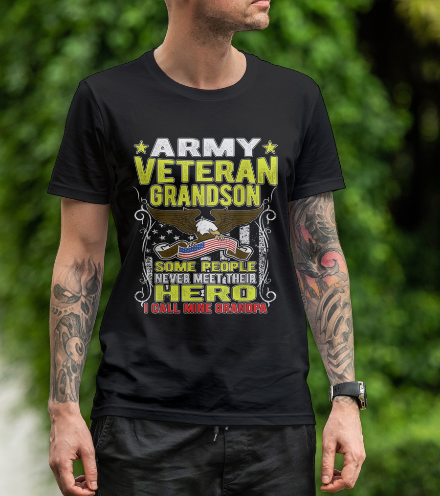 Army Veteran Grandson Some People Never Meet Their Hero I Call Mine Grandpa T-Shirt