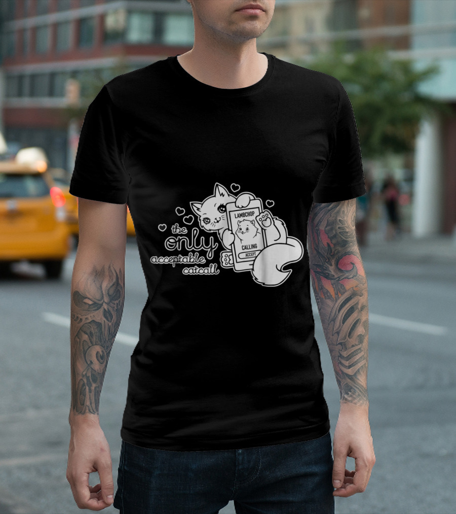The Only Acceptable Catcall Lambchop Calling Accept Kitty Hearts T-Shirt