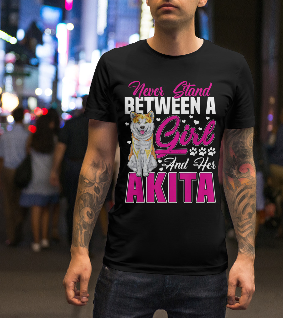 Never Stand Between A Girl And Her Akita T-Shirt