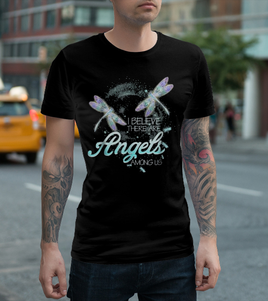 I Believe There Are Angels Among Us Dragonfly T-Shirt