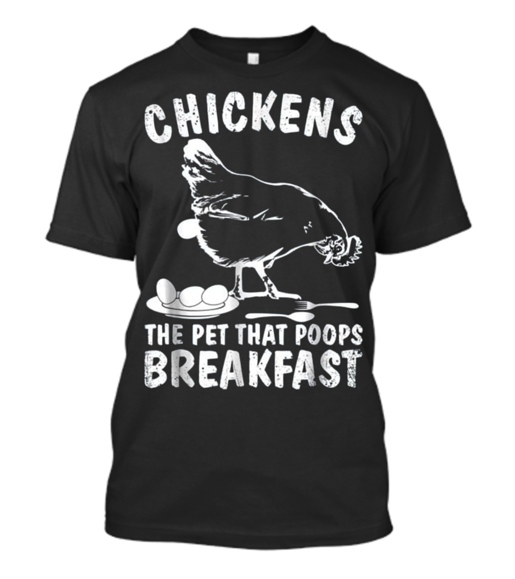 Chickens The Pet That Poops Breakfast T-Shirt