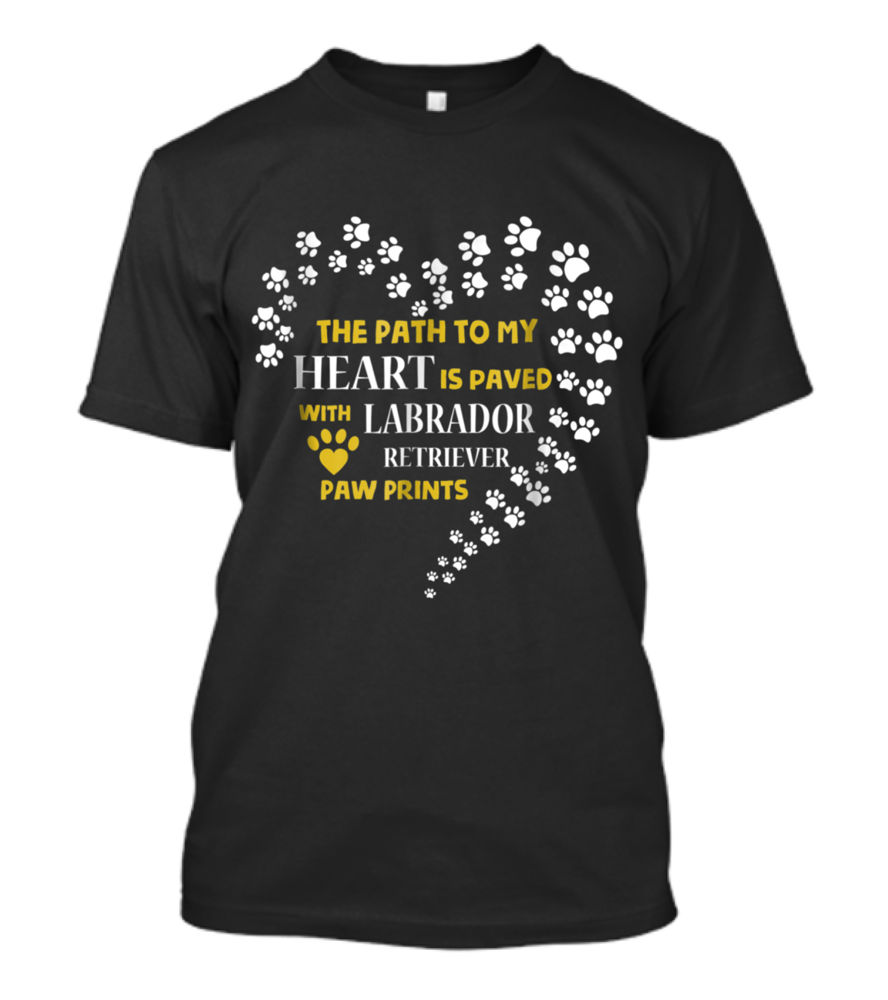 The Path To My Heart Is Paved With Labrador Retriever Paw Prints T-Shirt