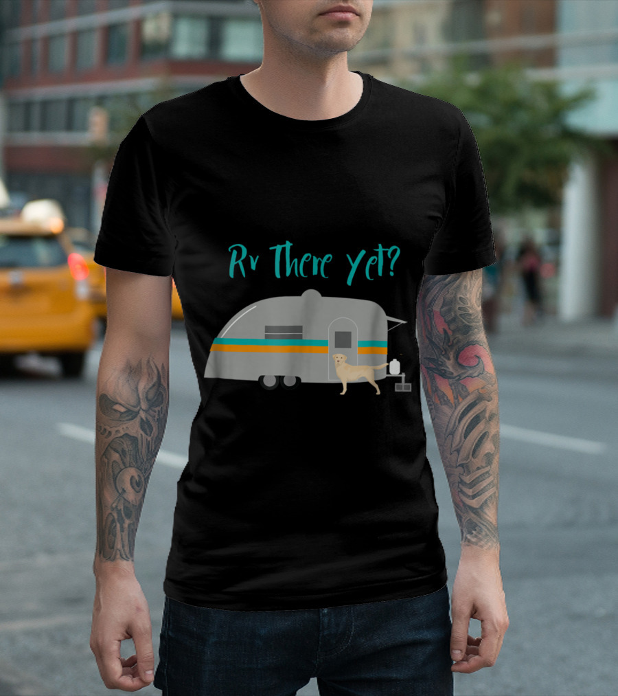 Rv There Yet Yellow Labrador Retriever Camper T-Shirt