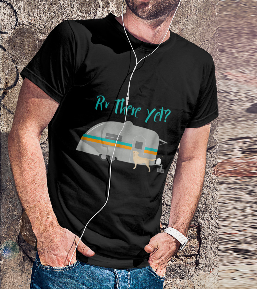 Rv There Yet Yellow Labrador Retriever Camper T-Shirt