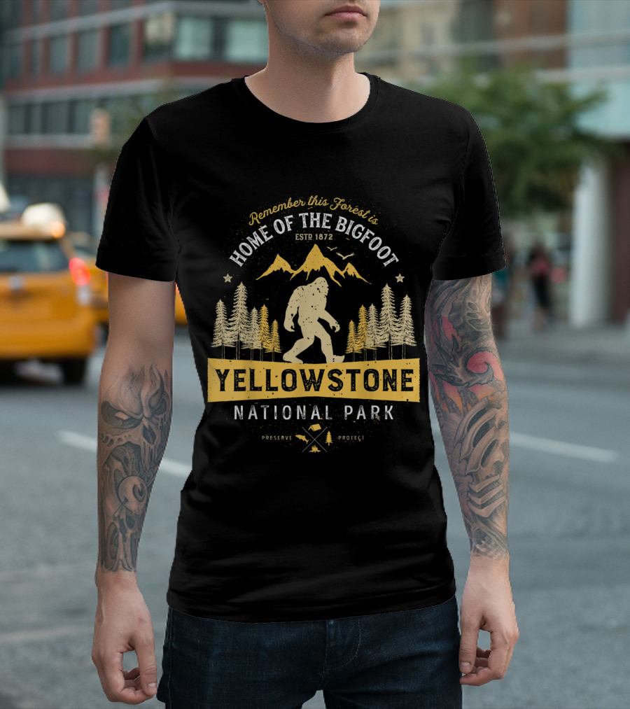 Yellowstone National Park Home of the Bigfoot Est 1872 Preserve Protect T-Shirt