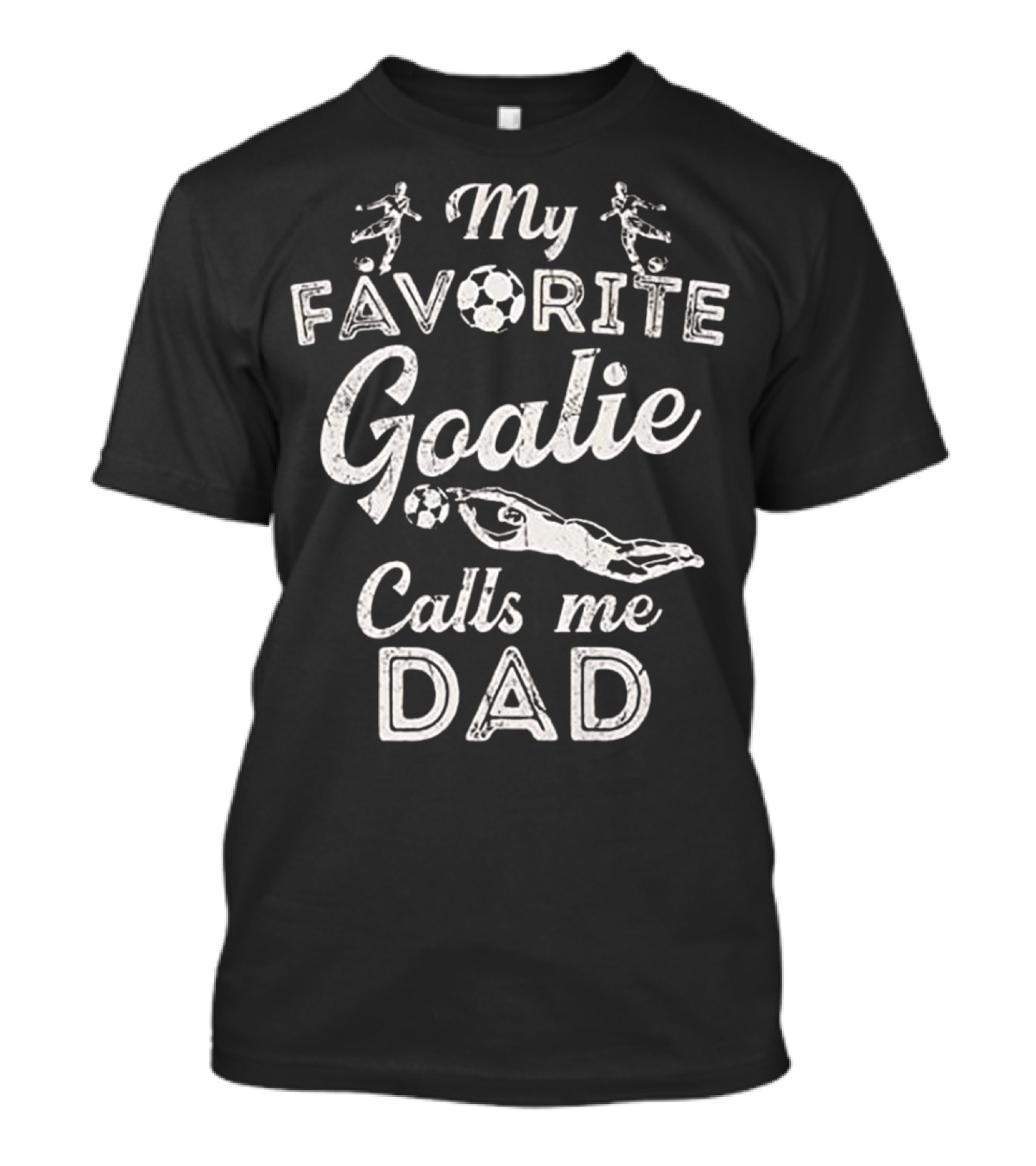 My Favorite Goalie Soccer Player Dad T-Shirt