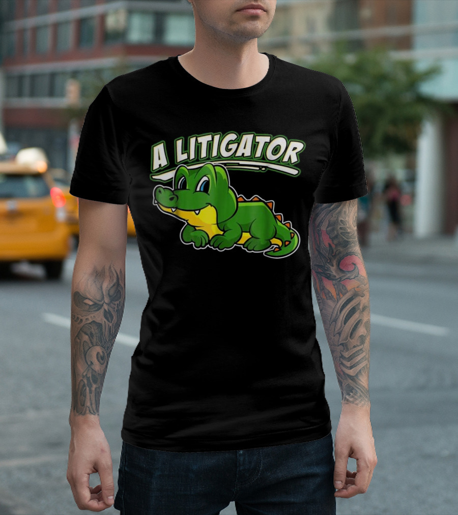 A Litigator Cute Alligator Lawyer Humor T-Shirt
