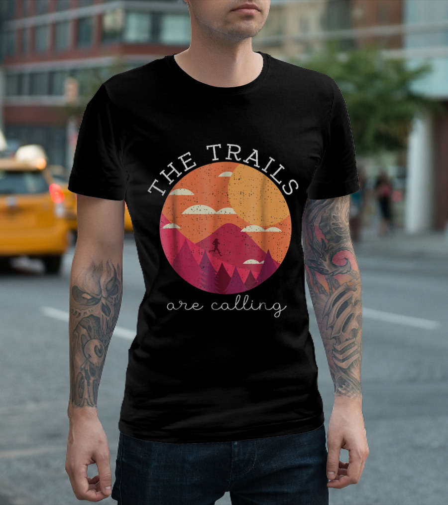 The Trails are Calling Running Adventure in Vibrant Sunset Mountains T-Shirt