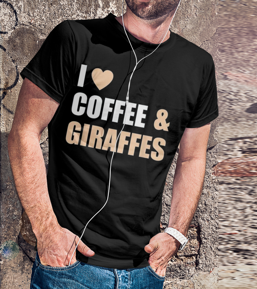 I Love Coffee And Giraffes Funny Cool Giraffe T-Shirt