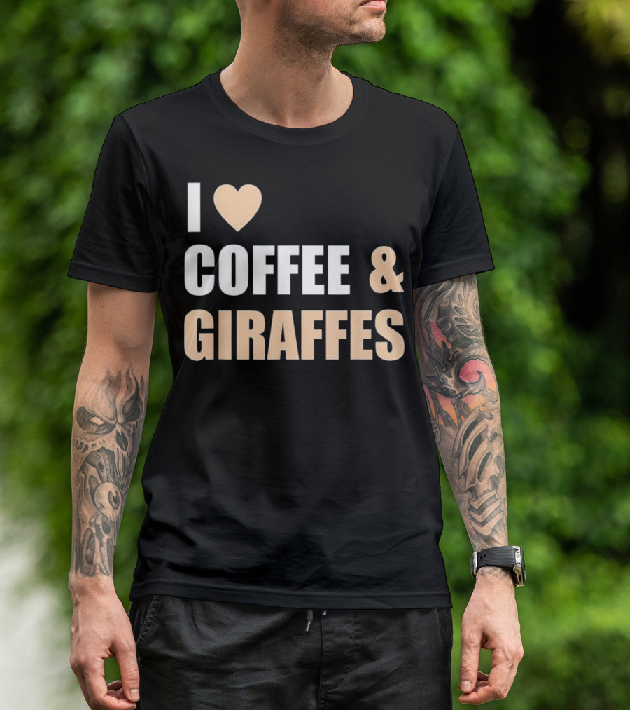 I Love Coffee And Giraffes Funny Cool Giraffe T-Shirt