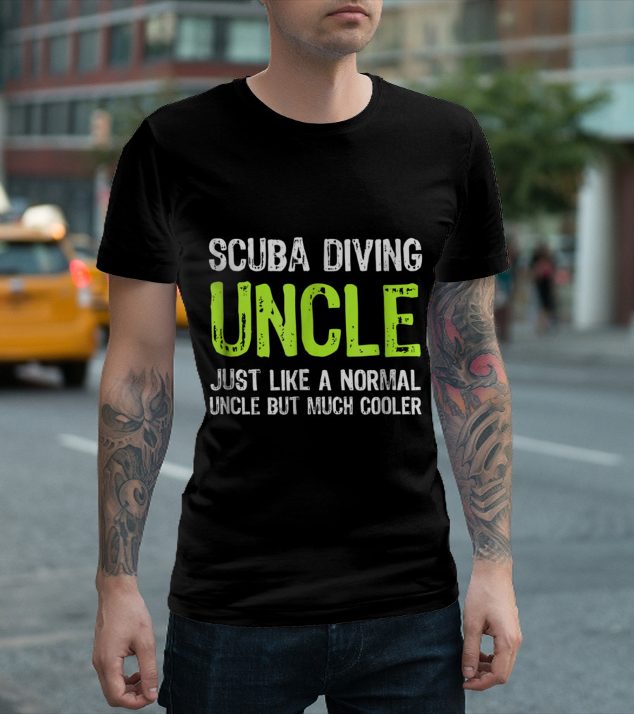 Scuba Diving Uncle Just Like a Normal Uncle But Much Cooler T-Shirt