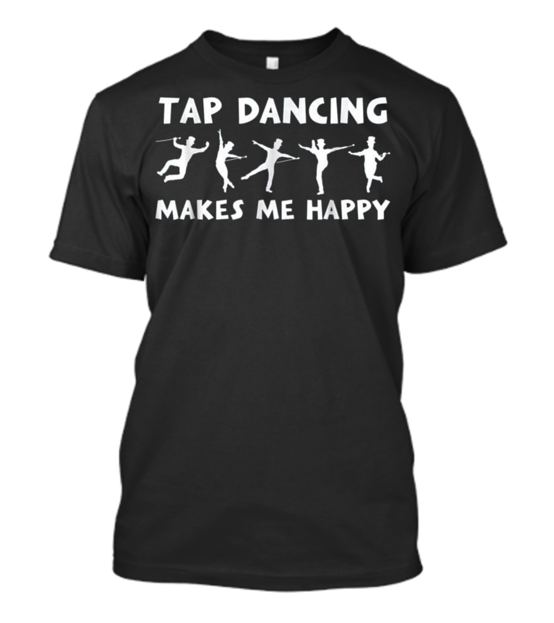 Tap Dancing Makes Me Happy T-Shirt