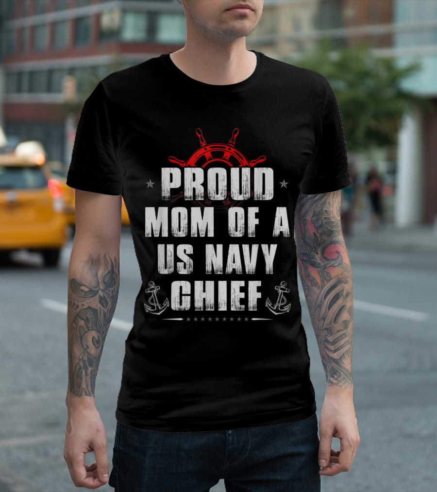 Proud Mom Of A US Navy Chief Anchors Stars and Ship Wheel T-Shirt
