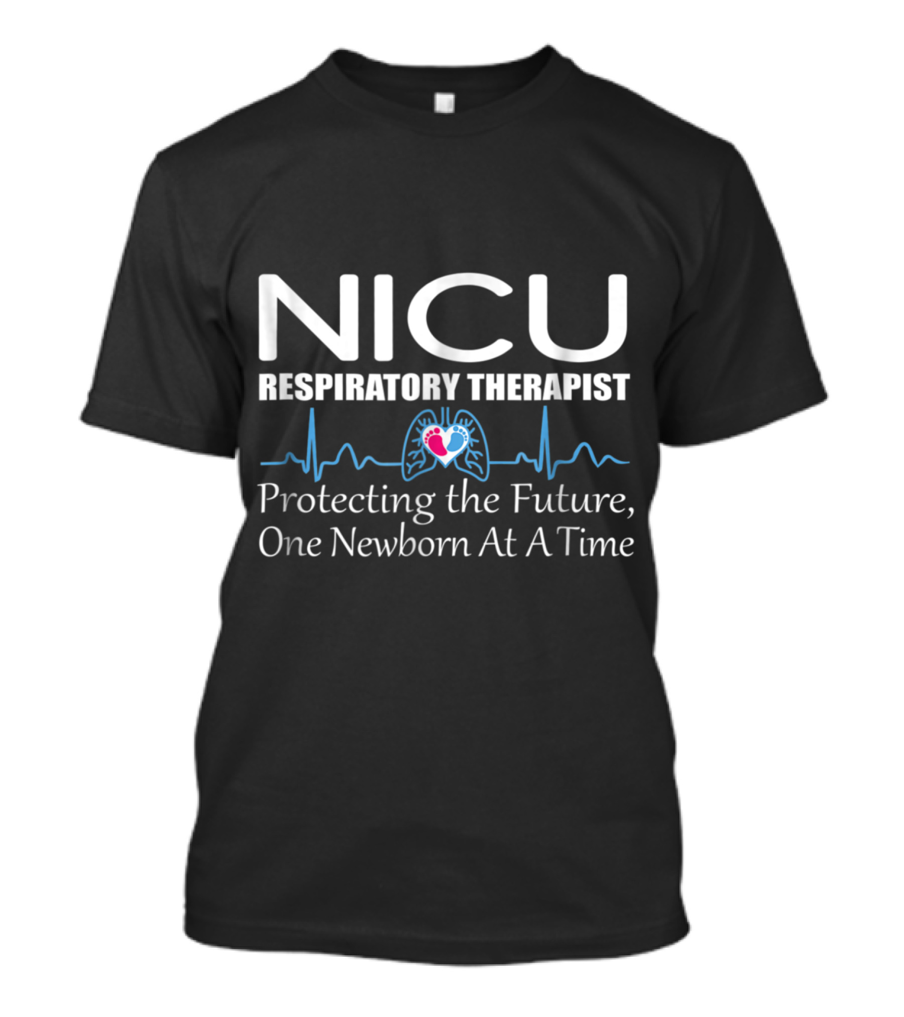 NICU Respiratory Therapist Protecting The Future One Newborn At A Time T-Shirt