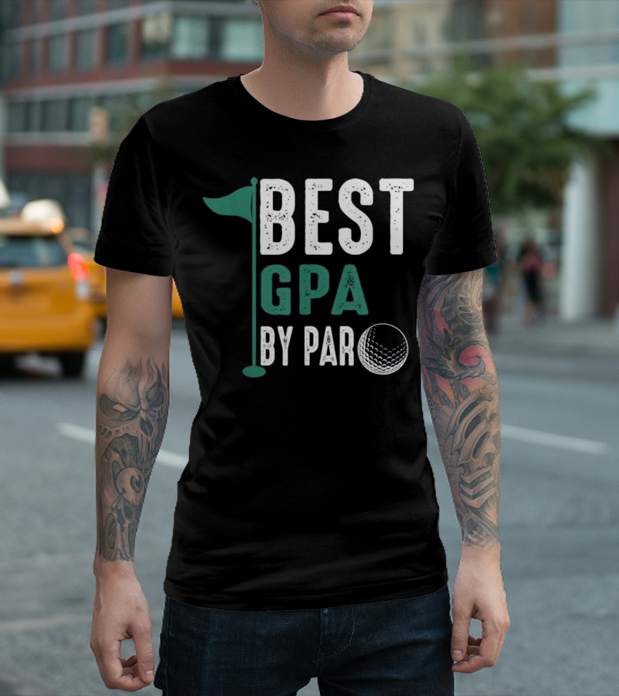 Best GPA By Par Golf Father's Day T-Shirt