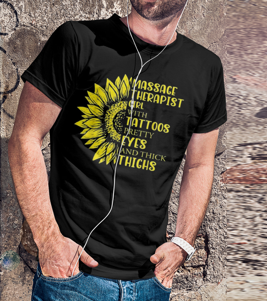 Massage Therapist Girl With Tattoos Pretty Eyes And Thick Thighs Sunflower T-Shirt