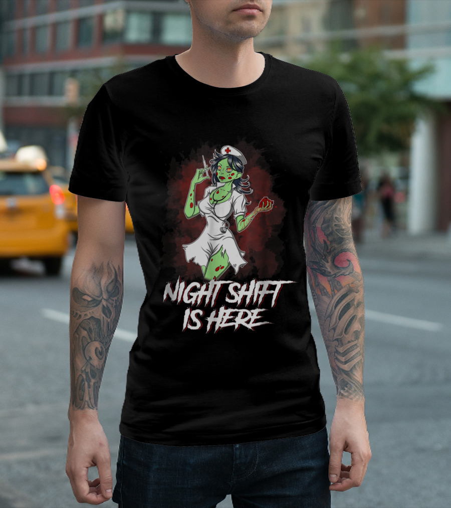 Night Shift Is Here Zombie Nurse T-Shirt