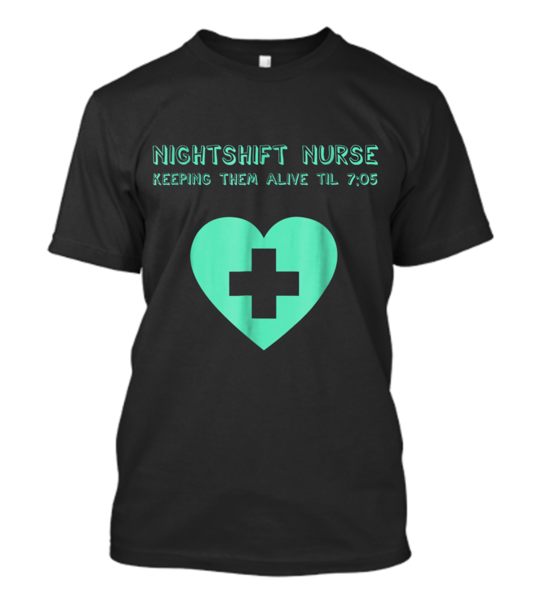Nightshift Nurse Keeping Them Alive Til 7:05 Heart Cross T-Shirt