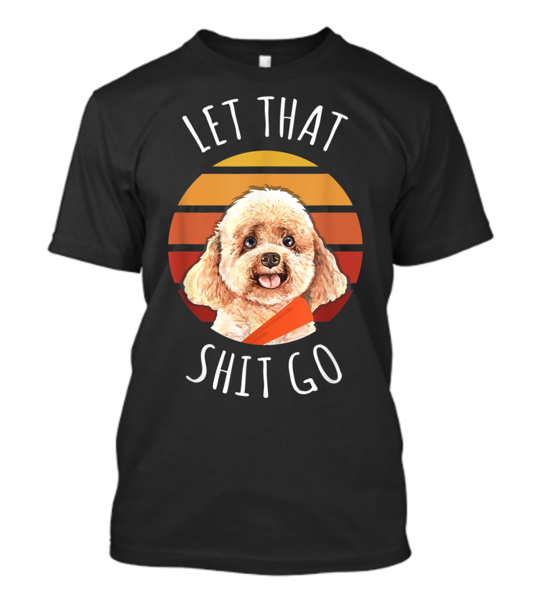 Let That Shit Go Poodle Zen Retro Sunset T-Shirt