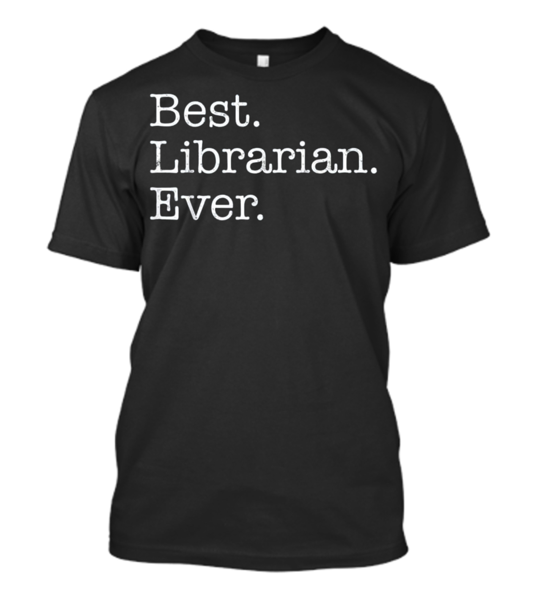 Best Librarian Ever T-Shirt