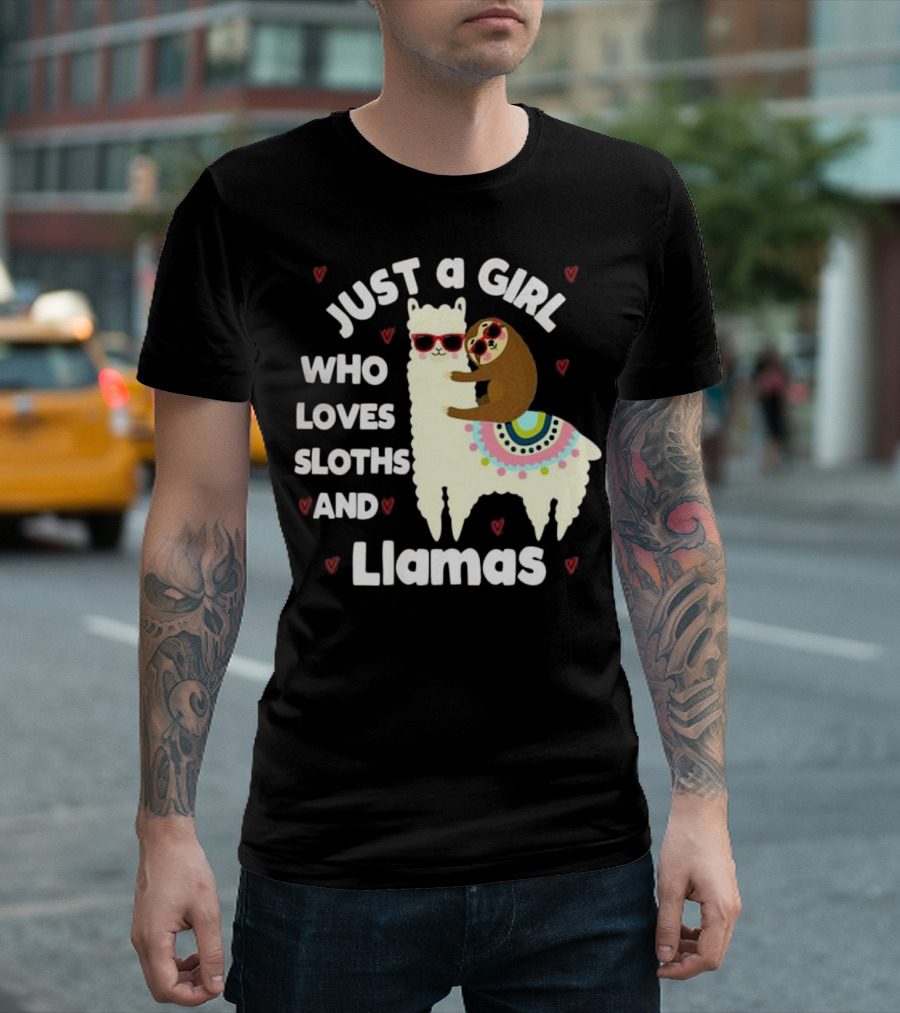 JUST A GIRL WHO LOVES SLOTHS AND LLAMAS T-Shirt