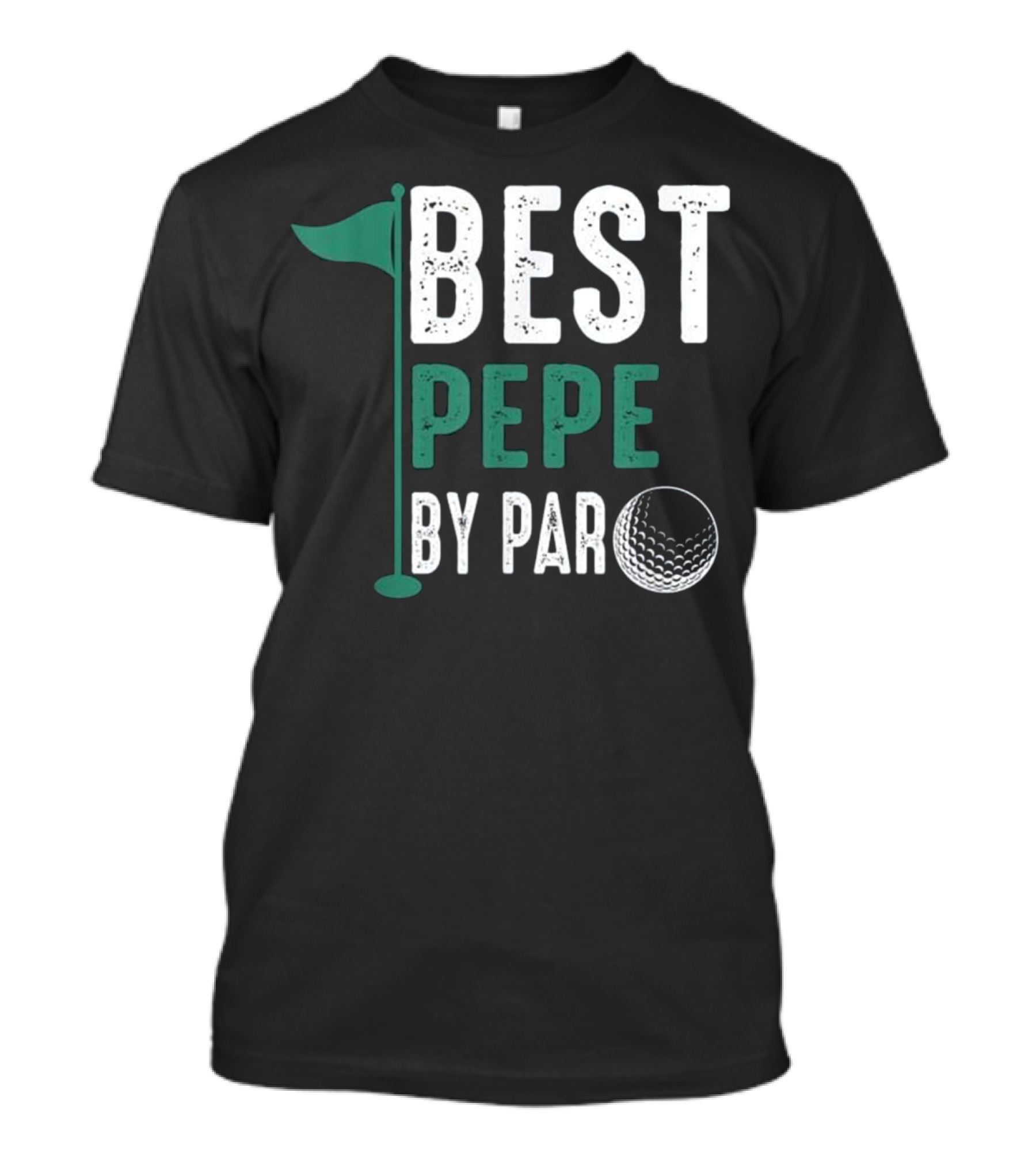 Best Pepe By Par Father's Day Golf Flag And Ball T-Shirt